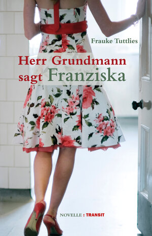 Buchcover Herr Grundmann sagt Franziska | Tuttlies Frauke | EAN 9783887473327 | ISBN 3-88747-332-9 | ISBN 978-3-88747-332-7