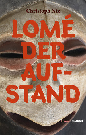 Buchcover Lomé – Der Aufstand | Christoph Nix | EAN 9783887473600 | ISBN 3-88747-360-4 | ISBN 978-3-88747-360-0