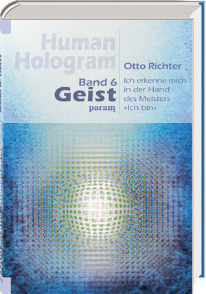 Buchcover Human Hologram, Band 6: Geist | Otto Richter | EAN 9783887553265 | ISBN 3-88755-326-8 | ISBN 978-3-88755-326-5