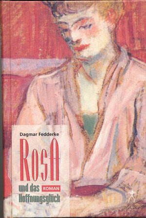 Buchcover Rosa und das Hoffnungsglück | Dagmar Fedderke | EAN 9783887691066 | ISBN 3-88769-106-7 | ISBN 978-3-88769-106-6