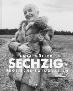 Buchcover Sechzig + | Anja Müller | EAN 9783887691936 | ISBN 3-88769-193-8 | ISBN 978-3-88769-193-6