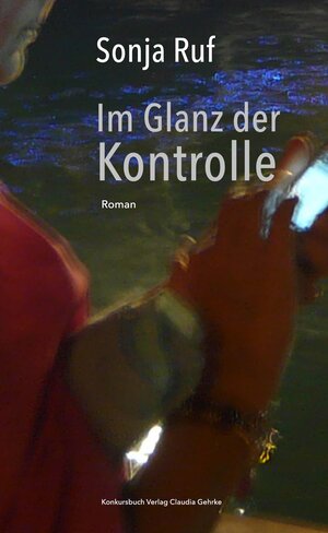Buchcover Im Glanz der Kontrolle | Sonja Ruf | EAN 9783887694777 | ISBN 3-88769-477-5 | ISBN 978-3-88769-477-7