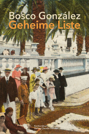 Buchcover Geheime Liste | Bosco González | EAN 9783887694814 | ISBN 3-88769-481-3 | ISBN 978-3-88769-481-4