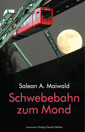 Buchcover Schwebebahn zum Mond | Salean A. Maiwald | EAN 9783887695910 | ISBN 3-88769-591-7 | ISBN 978-3-88769-591-0