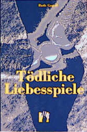 Buchcover Tödliche Liebesspiele | Ruth Gogoll | EAN 9783887696108 | ISBN 3-88769-610-7 | ISBN 978-3-88769-610-8