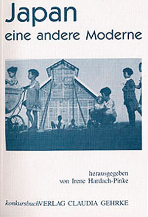 Buchcover Japan - eine andere Moderne | Irene Hardach-Pinke | EAN 9783887696252 | ISBN 3-88769-625-5 | ISBN 978-3-88769-625-2