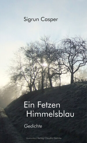 Buchcover Ein Fetzen Himmelsblau | Sigrun Casper | EAN 9783887696832 | ISBN 3-88769-683-2 | ISBN 978-3-88769-683-2