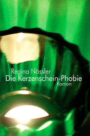 Buchcover Die Kerzenschein-Phobie | Regina Nössler | EAN 9783887697242 | ISBN 3-88769-724-3 | ISBN 978-3-88769-724-2