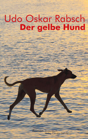 Buchcover Der gelbe Hund | Udo O Rabsch | EAN 9783887698331 | ISBN 3-88769-833-9 | ISBN 978-3-88769-833-1