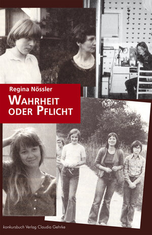 Buchcover Wahrheit oder Pflicht | Regina Nössler | EAN 9783887698478 | ISBN 3-88769-847-9 | ISBN 978-3-88769-847-8