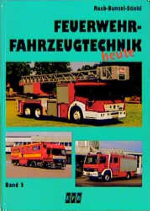 Buchcover Feuerwehrfahrzeugtechnik heute | Helmut Raab | EAN 9783887761134 | ISBN 3-88776-113-8 | ISBN 978-3-88776-113-4