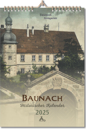 Buchcover Historischer Kalender 2025 Baunach  | EAN 9783887781002 | ISBN 3-88778-100-7 | ISBN 978-3-88778-100-2