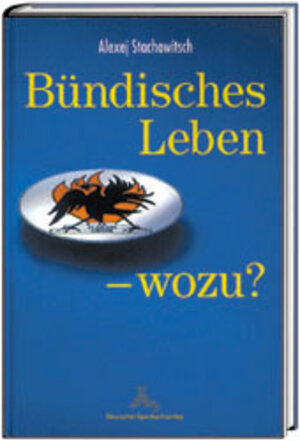 Buchcover Bündisches Leben - wozu? | Alexej Stachowitsch | EAN 9783887781996 | ISBN 3-88778-199-6 | ISBN 978-3-88778-199-6
