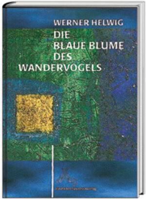 Buchcover Die Blaue Blume des Wandervogels | Werner Helwig | EAN 9783887782085 | ISBN 3-88778-208-9 | ISBN 978-3-88778-208-5