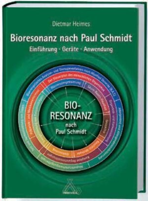 Bioresonanz nach Paul Schmidt: Einführung - Geräte - Anwendung