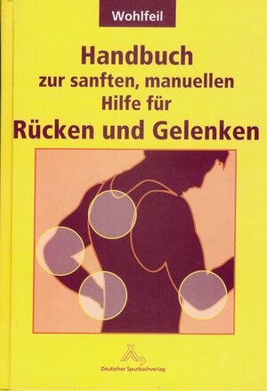 Buchcover Handbuch zur sanften, manuellen Hilfe von Rücken und Gelenken | Gottfried J Wohlfeil | EAN 9783887782412 | ISBN 3-88778-241-0 | ISBN 978-3-88778-241-2