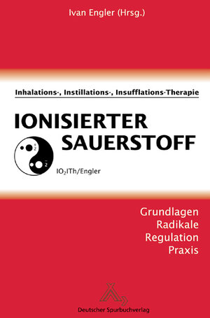 Buchcover Ionisierter Sauerstoff | Ivan Engler | EAN 9783887782429 | ISBN 3-88778-242-9 | ISBN 978-3-88778-242-9