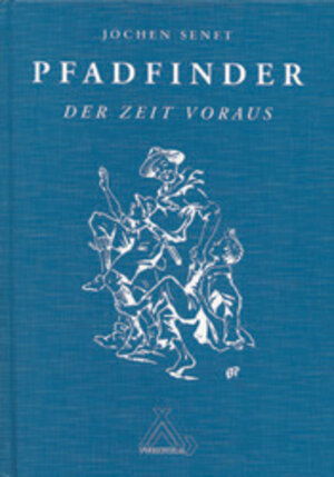 Buchcover Pfadfinder - Der Zeit voraus | Jochen Senft | EAN 9783887782627 | ISBN 3-88778-262-3 | ISBN 978-3-88778-262-7