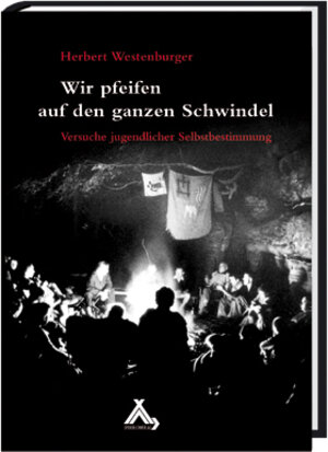 Buchcover Wir pfeifen auf den ganzen Schwindel | Herbert Westenburger | EAN 9783887783273 | ISBN 3-88778-327-1 | ISBN 978-3-88778-327-3