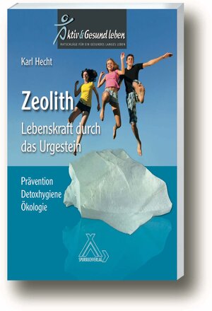 Buchcover Zeolith - Lebenskraft durch das Urgestein | Karl Hecht | EAN 9783887784522 | ISBN 3-88778-452-9 | ISBN 978-3-88778-452-2