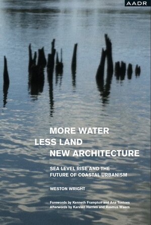 Buchcover MORE WATER, LESS LAND, NEW ARCHITECTURE | Weston Wright | EAN 9783887785888 | ISBN 3-88778-588-6 | ISBN 978-3-88778-588-8