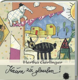 Buchcover Kaum zu glauben! | Hertha Gerlinger | EAN 9783887786243 | ISBN 3-88778-624-6 | ISBN 978-3-88778-624-3