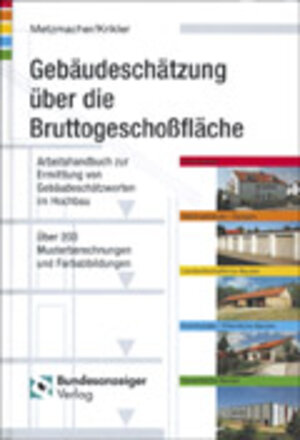 Buchcover Gebäudeschätzung über die Bruttogeschossfläche | Wolfgang Metzmacher | EAN 9783887846770 | ISBN 3-88784-677-X | ISBN 978-3-88784-677-0