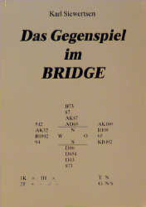 Buchcover Das Gegenspiel im Bridge | Karl Siewertsen | EAN 9783887930141 | ISBN 3-88793-014-2 | ISBN 978-3-88793-014-1