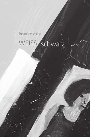 Buchcover WEISS schwarz | Beatrice Voigt | EAN 9783887932435 | ISBN 3-88793-243-9 | ISBN 978-3-88793-243-5