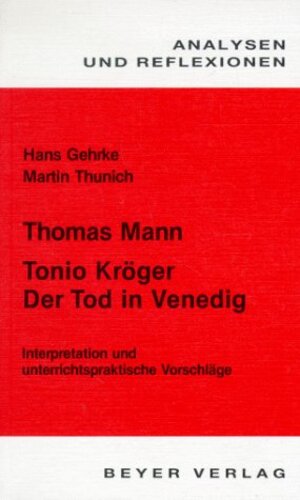 Analysen und Reflexionen, Bd.55, Thomas Mann 'Tonio Kröger', 'Der Tod in Venedig'