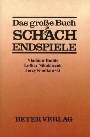 Buchcover Das grosse Buch der Schachendspiele | Vladimir Budde | EAN 9783888050671 | ISBN 3-88805-067-7 | ISBN 978-3-88805-067-1
