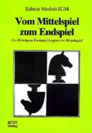 Vom Mittelspiel zum Endspiel: Der Erfolg im Endspiel beginnt im Mittelspiel