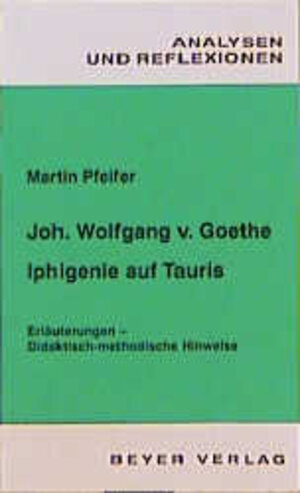 Analysen und Reflexionen, Bd.77, Johann Wolfgang von Goethe 'Iphigenie auf Tauris'