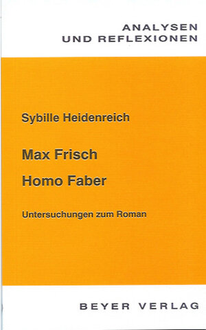 Analysen und Reflexionen, Bd.17, Max Frisch 'Homo faber'