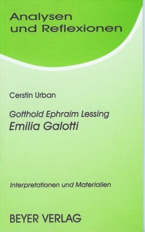 Analysen und Reflexionen, Bd.47, Gotthold Ephraim Lessing 'Emilia Galotti': Interpretationen und Materialien