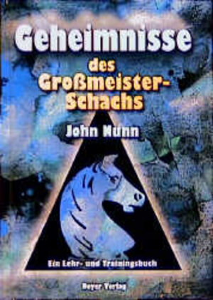 Buchcover Geheimnisse des Großmeister-Schachs | John Nunn | EAN 9783888052699 | ISBN 3-88805-269-6 | ISBN 978-3-88805-269-9