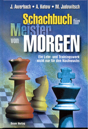 Buchcover Das Schachbuch für Meister von Morgen | Juri Awerbach | EAN 9783888052750 | ISBN 3-88805-275-0 | ISBN 978-3-88805-275-0