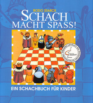 Schach macht Spaß! Ein Schachbuch für Kinder