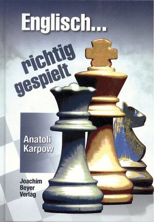 Buchcover Englisch - richtig gespielt | Anatoli Karpow | EAN 9783888054792 | ISBN 3-88805-479-6 | ISBN 978-3-88805-479-2