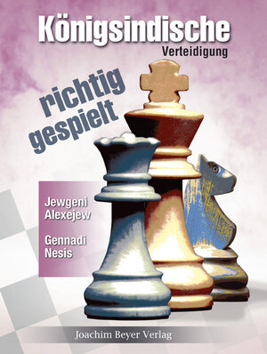 Buchcover Königsindische Verteidigung - richtig gespielt | Jewgeni Alexejew | EAN 9783888055003 | ISBN 3-88805-500-8 | ISBN 978-3-88805-500-3