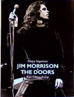 Jim Morrison und The Doors: Eine Bildgeschichte