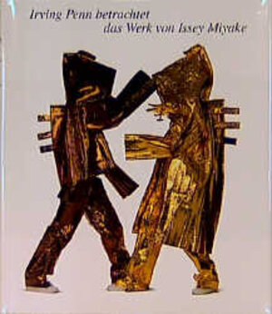 Irving Penn betrachtet des Werk von Issey Miyake. Sonderausgabe. Photographien 1975 - 1998