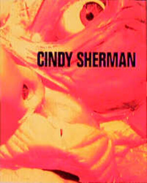 Cindy Sherman. Photoarbeiten 1975 - 1995