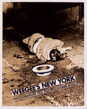 Weegee's New York: Photografien 1935 - 1960