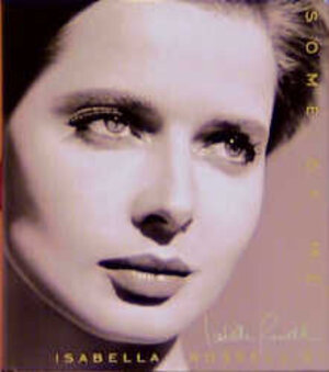 Isabella Rossellini. Some of me