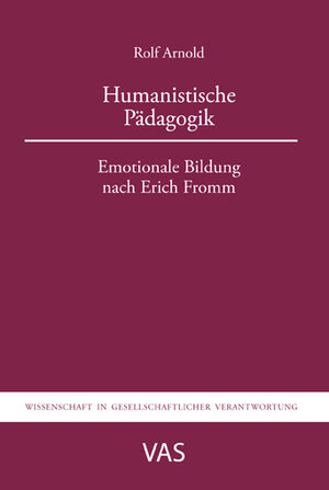 Humanistische Pädagogik. Emotionale Bildung nach Erich Fromm