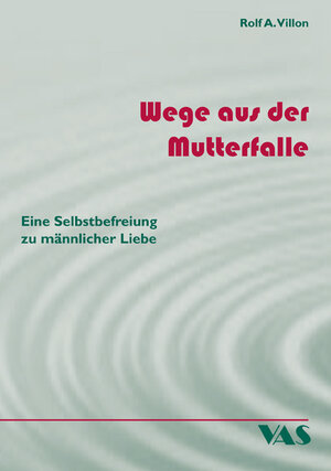 Buchcover Wege aus der Mutterfalle | Rolf A Villon | EAN 9783888643682 | ISBN 3-88864-368-6 | ISBN 978-3-88864-368-2
