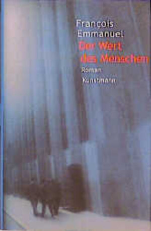 Buchcover Der Wert des Menschen | Francois Emmanuel | EAN 9783888972447 | ISBN 3-88897-244-2 | ISBN 978-3-88897-244-7
