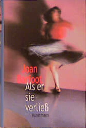Buchcover Als er sie verliess | Joan Barfoot | EAN 9783888972461 | ISBN 3-88897-246-9 | ISBN 978-3-88897-246-1