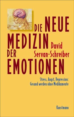 Die neue Medizin der Emotionen. Stress, Angst, Depression: Gesund werden ohne Medikamente